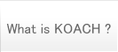 What is KOACH ?