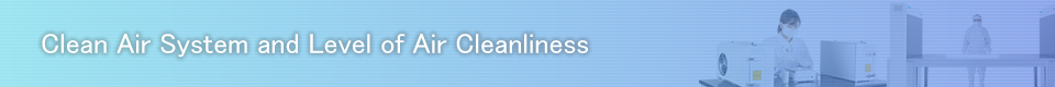 Cleanroom System and Level of Air Cleanliness